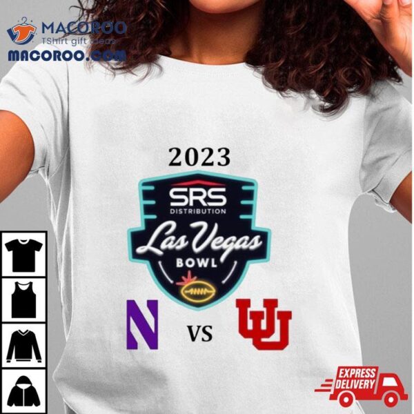 Northwestern Wildcats Vs Utah Utes Football 2023 Srs Distribution Las Vegas Bowl Shirt