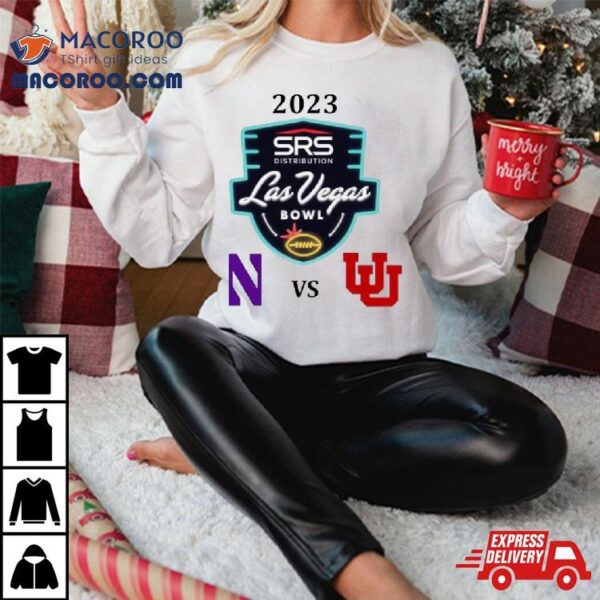 Northwestern Wildcats Vs Utah Utes Football 2023 Srs Distribution Las Vegas Bowl Shirt