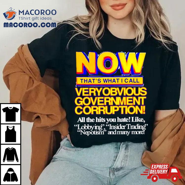 Now That’s What I Call Very Obvious Government Shirt Now That’s What I Call Very Obvious Government Shirt