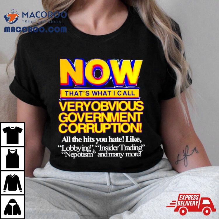 Now That’s What I Call Very Obvious Government Shirt Now That’s What I Call Very Obvious Government Shirt