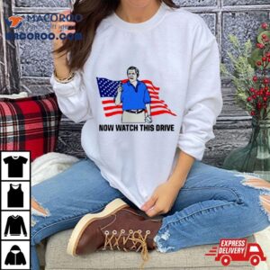 Now Watch This Drive Usa Flag Tshirt