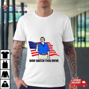 Now Watch This Drive Usa Flag Tshirt