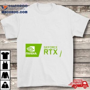 Nvidia Geforce Rtx Tshirt