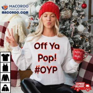 Off Ya Pop Oyp Tshirt