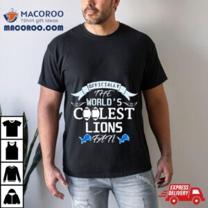 Officially The World S Coolest Detroit Lions Fan Tshirt