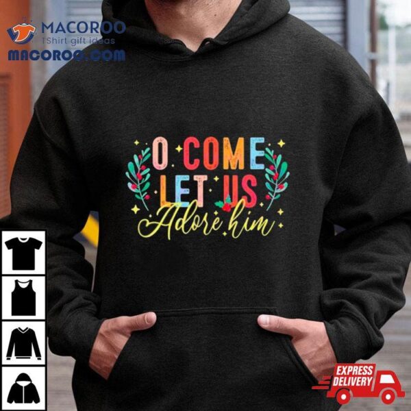 Oh Come Let Us Adore Him Boho Christmas Shirt