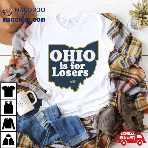 Ohio Is For Losers Michigan Wolverines Shirt