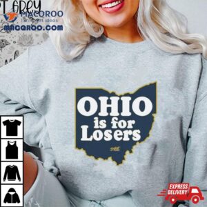 Ohio Is For Losers Michigan Wolverines Tshirt