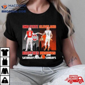 Ohio State Buckeyes On Saturdays Cleveland Browns On Sundays Tshirt