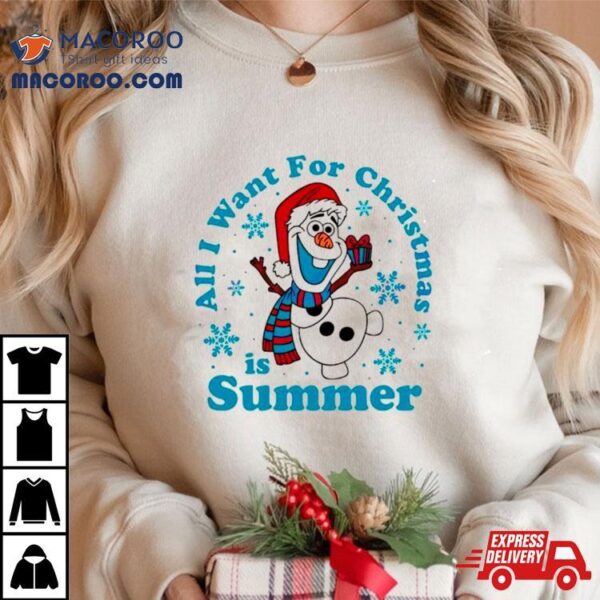 Olaf All I Want For Christmas Is Summer Shirt