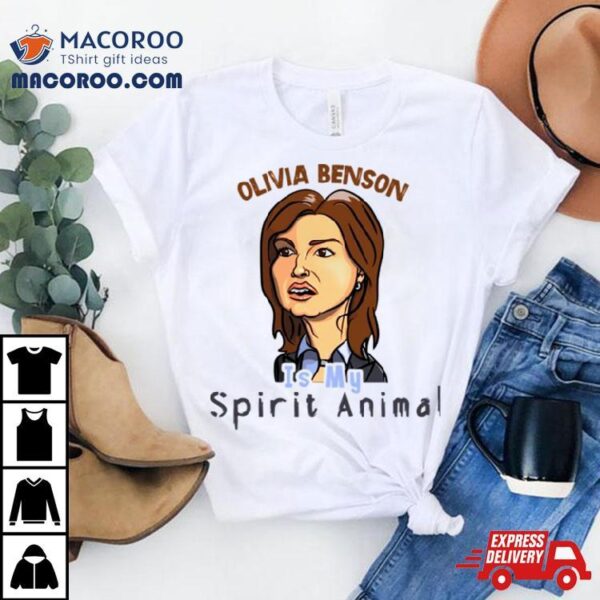 Olivia Benson Is My Spirit Animal Shirt