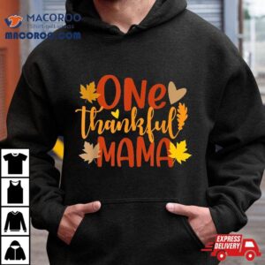 One Thankful Mama Autumn Fall Mother Thanksgiving Leaves Tshirt