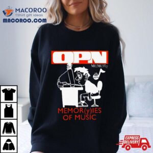 Opn Elseware Memor Y Ies Of Music Tshirt