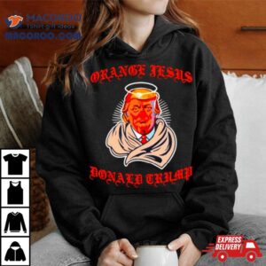 Orange Jesus Donald Trump Shirt