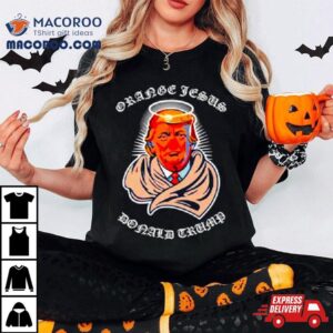 Orange Jesus Trump Tshirt