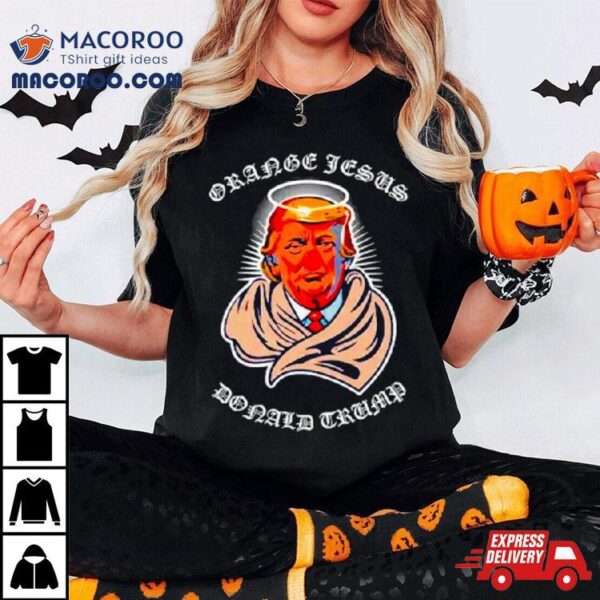 Orange Jesus Trump Shirt