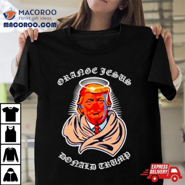 Orange Jesus Trump Shirt