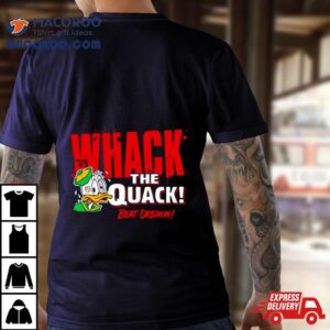 Oregon Ducks Whack The Quack Beat Oregon Sihrt Tshirt