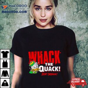 Oregon Ducks Whack The Quack Beat Oregon Sihrt Tshirt