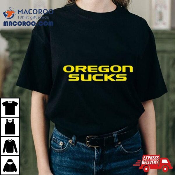 Oregon Sucks T Shirt