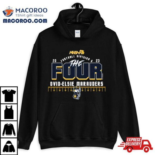 Ovid Elsie Marauders 2023 Mhsaa Football Division 6 The Four Shirt