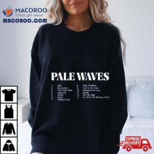 Pale Waves Merch Unwanted Shirt