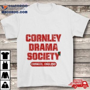 Pangoeswrong Cornley Drama Society Cornley England Tshirt