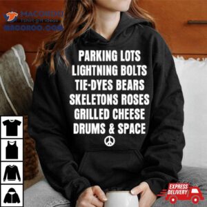 Parking Lots Lightning Bolts Tiedyes Bears Skeletons Roses Grilled Cheese Drums And Space Tshirt