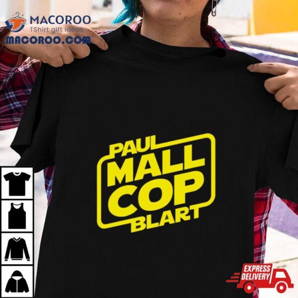 Paul Blart Star Cop Shirt