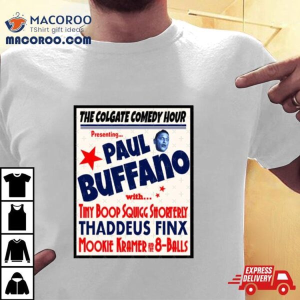 Paul Buffano Live Tim Robinson Shirt