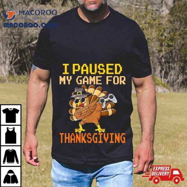 Paused My Game Thankful Video Gamer Boys Thanksgiving Shirt