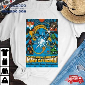 Pavement May 15, 2024 Buenos Aires, Argentina Poster Shirt