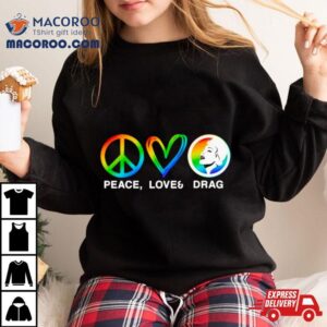 Peace Love And Drag Lgbt Shirt