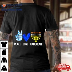 Peace Love Hanukkah Tshirt