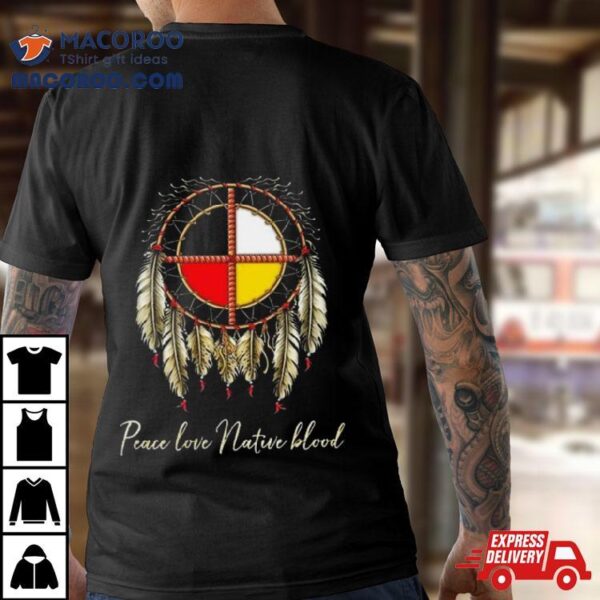 Peace Love Native Blood Vintage T Shirt