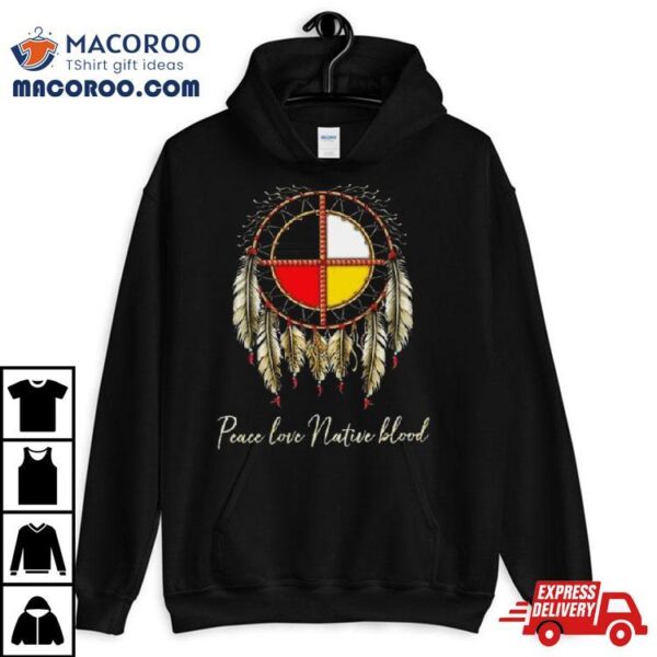 Peace Love Native Blood Vintage T Shirt