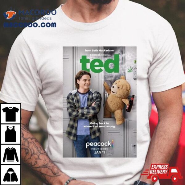 Peacock Original Ted Prequel Series Going Back To Where It All Went Wrong New T Shirt