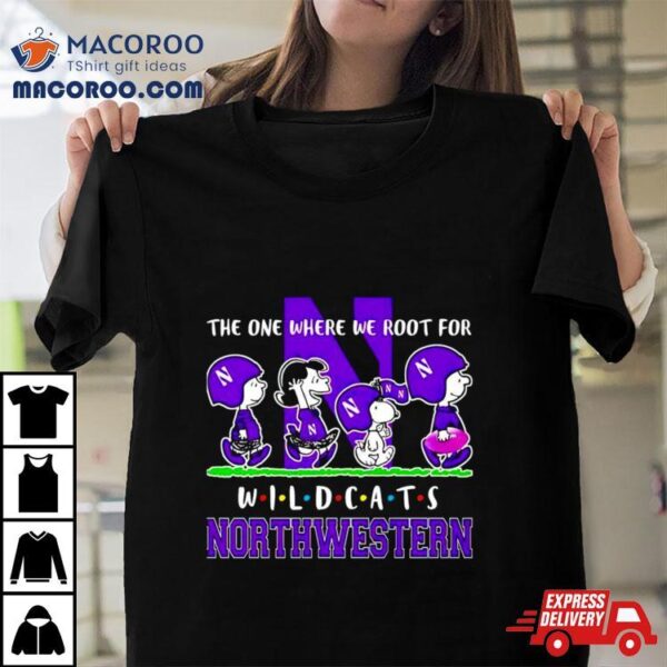 Peanuts Characters The One Where We Root For Northwestern Wildcats Friends Shirt