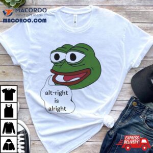 Pepe The Frog Alt Right Is Alright T Shirt
