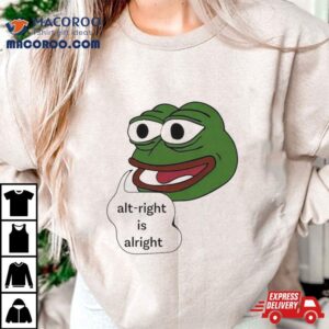 Pepe The Frog Alt Right Is Alright Tshirt