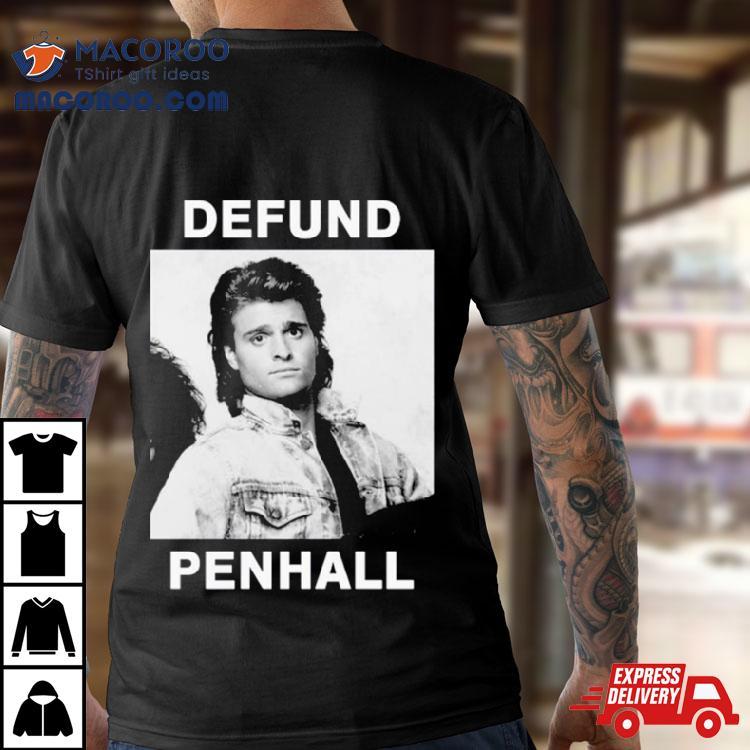 Peter Deluise Defund Penhall Shirt Peter Deluise Defund Penhall Shirt