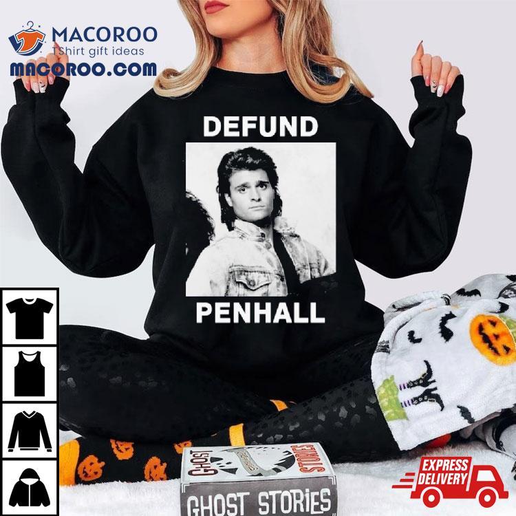 Peter Deluise Defund Penhall Shirt Peter Deluise Defund Penhall Shirt