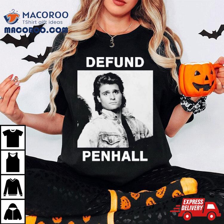 Peter Deluise Defund Penhall Shirt Peter Deluise Defund Penhall Shirt
