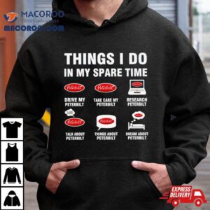 Peterbilt Things I Do In My Spare Time Shirt