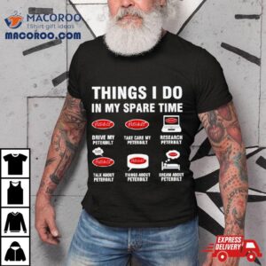 Peterbilt Things I Do In My Spare Time Tshirt