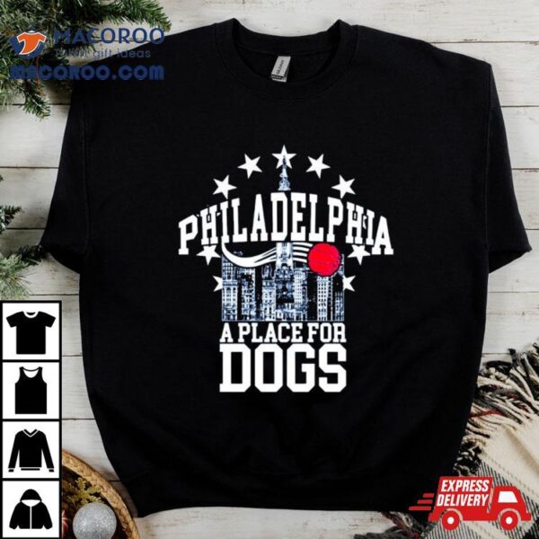 Philadelphia 76ers A Place For Dogs Shirt