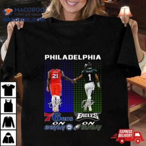 Philadelphia Ers On Everyday Philadelphia On Sunday Tshirt