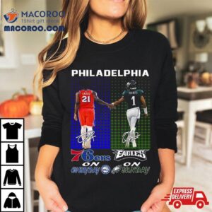 Philadelphia Ers On Everyday Philadelphia On Sunday Tshirt