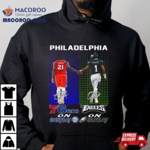 Philadelphia Ers On Everyday Philadelphia On Sunday Tshirt