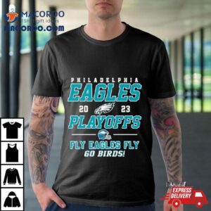 Philadelphia Eagles Nfl Playoff Fly Eagles Fly Go Birds Tshirt